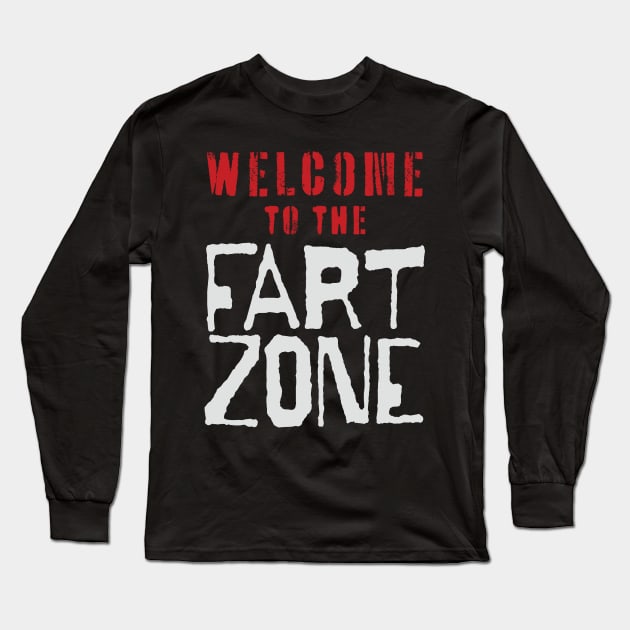 Welcome to the FART ZONE Long Sleeve T-Shirt by pelagio